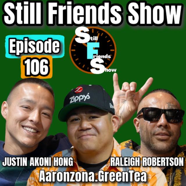 How To Make Lau Lau with Aaronzona.GreenTea | Still Friends Show Ep.106 - podcast episode cover