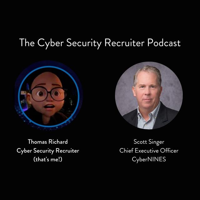 The Cyber Security Recruiter talks to Scott Singer, CEO, CyberNINES - podcast episode cover