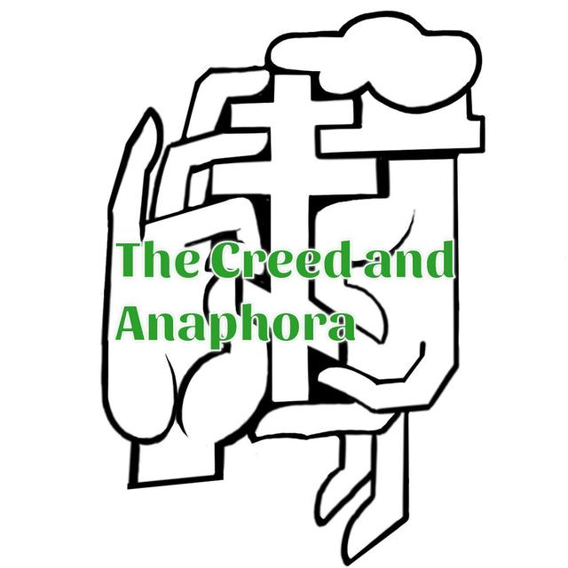 Byzantine Divine Liturgy 4:  The Creed and Anaphora - podcast episode cover
