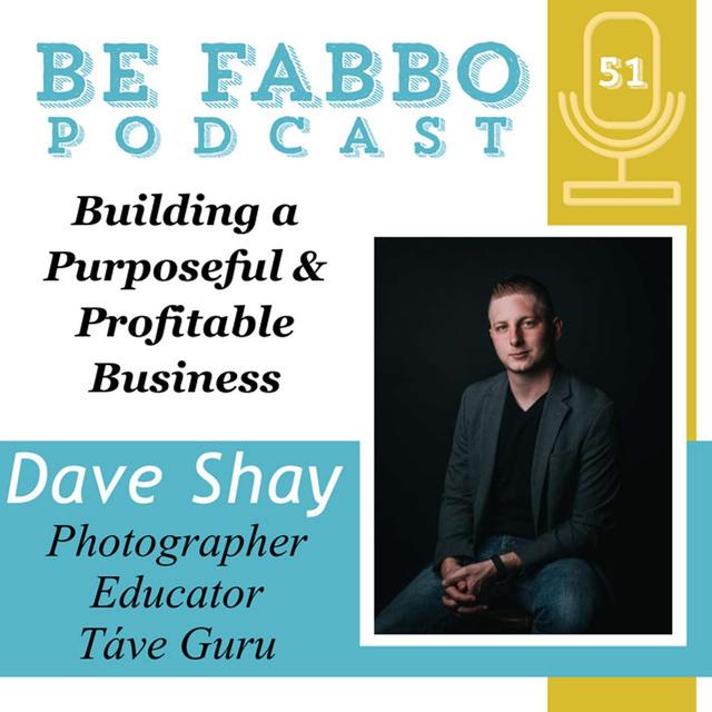 51: Dave Shay-Building a Purposeful & Profitable Business - podcast episode cover