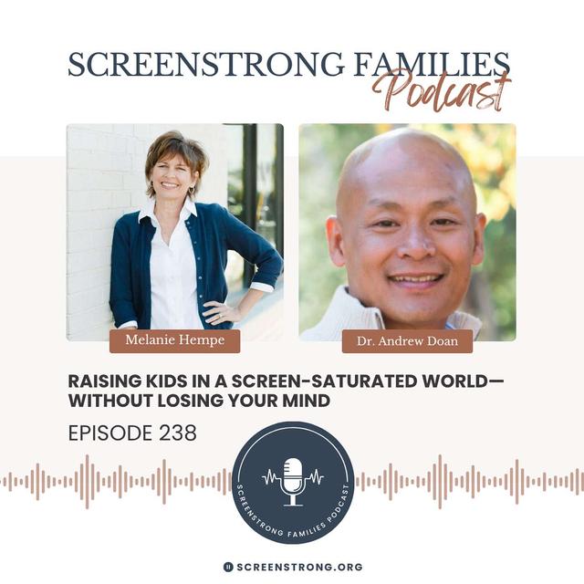 Raising Kids in a Screen-Saturated World—Without Losing Your Mind with Dr. Andrew Doan (#238) - podcast episode cover