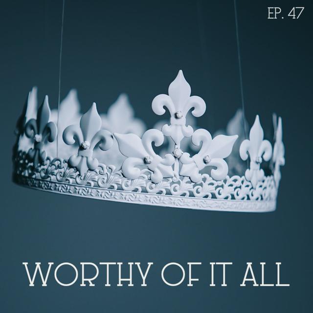 Ep. 47 - "Worthy of It All" - David Brymer, Onething - Laying Down Our Crowns Before the Lamb - podcast episode cover