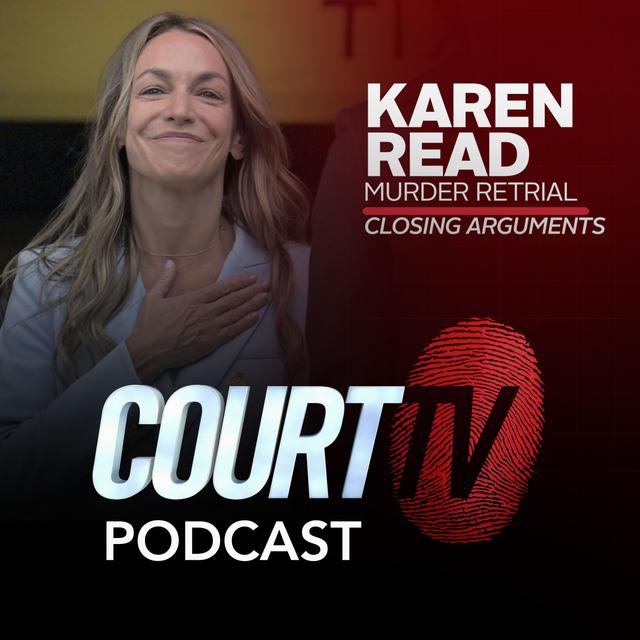 Karen Read Murder Retrial: Closing Arguments | Court TV Podcast - podcast episode cover