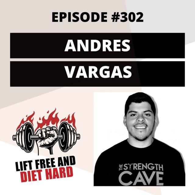 EP #302 Andres Vargas: Nutrition, Training, or Both - podcast episode cover