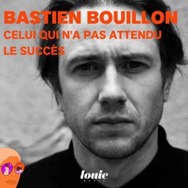 Bastien Bouillon, celui qui n'a pas attendu le succès - podcast episode cover