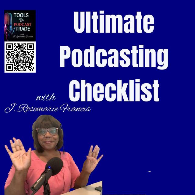 The Ultimate Checklist to Launch Your Podcast w/J. Rosemarie Francis - podcast episode cover