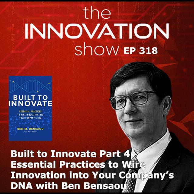 Built to Innovate Part 4 with Ben M. Bensaou - podcast episode cover