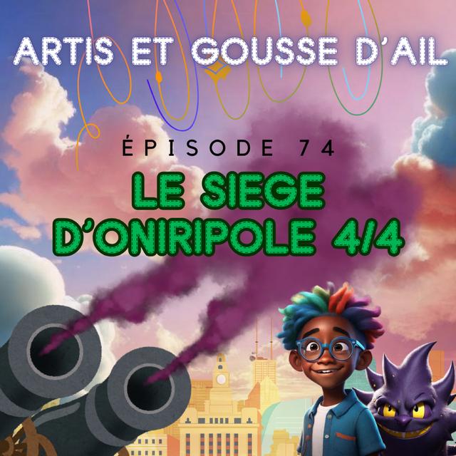 #74 - Le siège d'Oniripole (partie 4/4) - podcast episode cover
