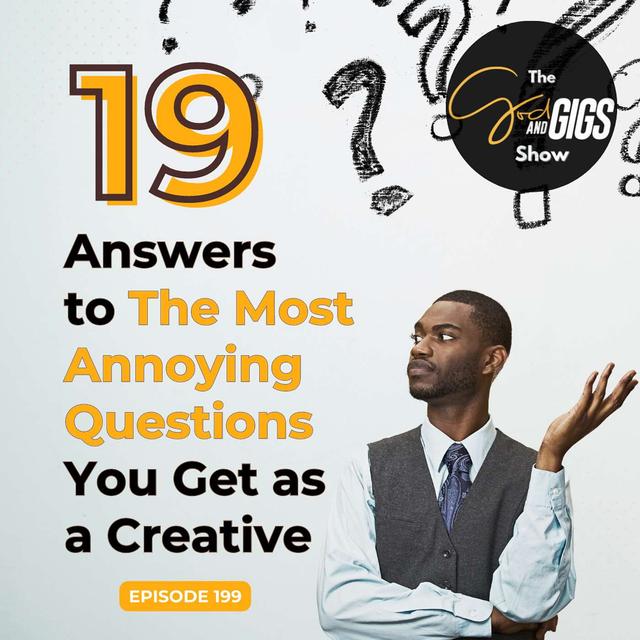 19 Answers to The Most Annoying Questions You Get as a Creative - podcast episode cover