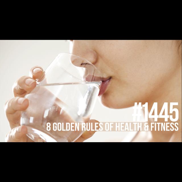 1445: Eight Golden Rules of Health & Fitness - podcast episode cover