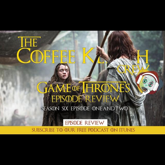 Fixed - GOT - Season 6 Episode 1 and 2 - podcast episode cover