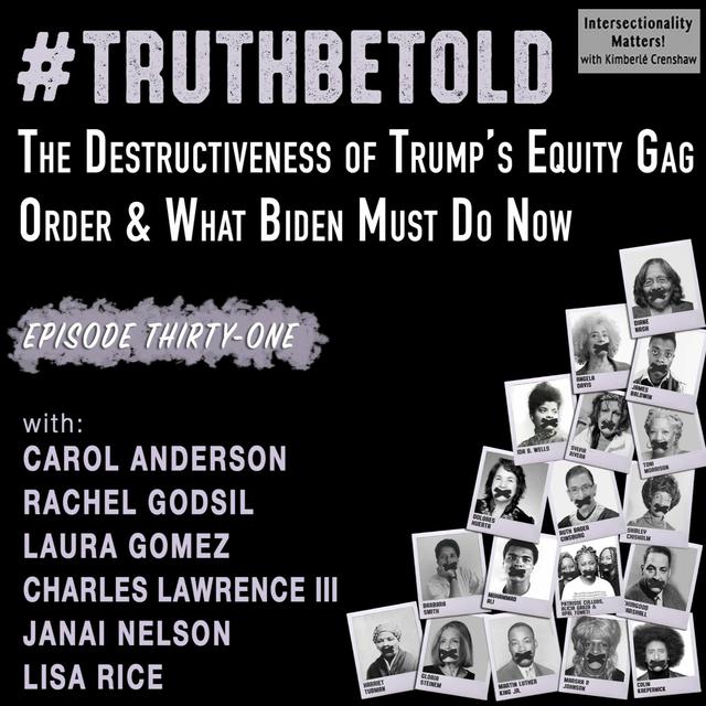 31. #TruthBeTold: The Destructiveness of Trump's Equity Gag Order & What Biden Must Do Now - podcast episode cover