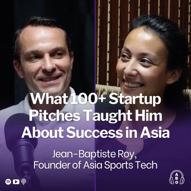What 100+ Startup Pitches Taught Him About Success in Asia - podcast episode cover