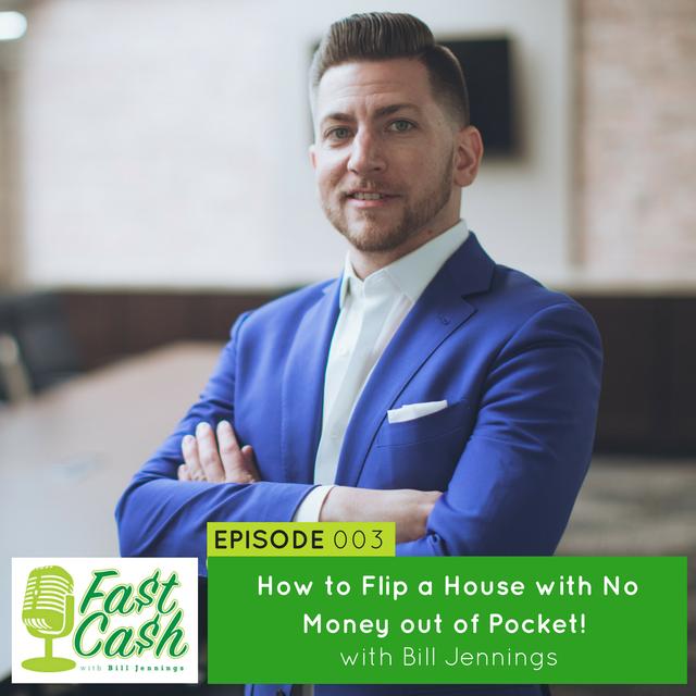 003: Flip a House with No Money Out of Pocket with Bill Jennings - podcast episode cover