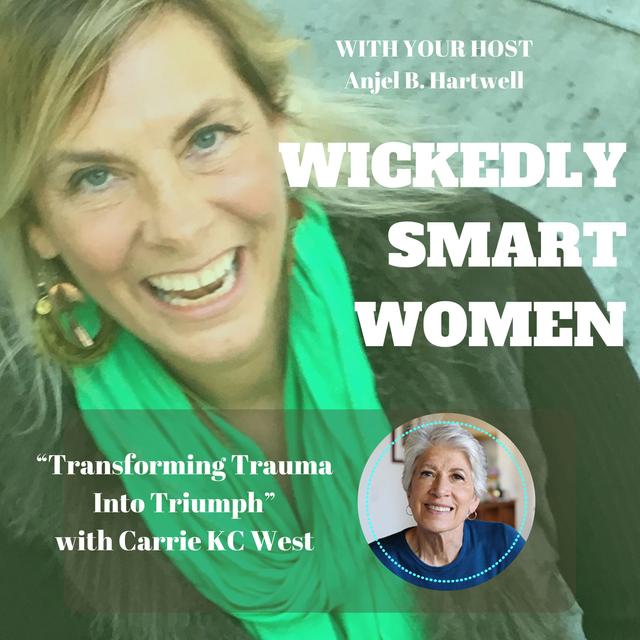 Transforming Trauma Into Triumph with Carrie KC West - Ep.329 - podcast episode cover