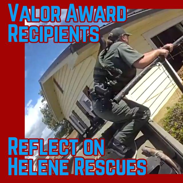 TW 415 - Valor Award Recipients Reflect On Helene Rescues - podcast episode cover