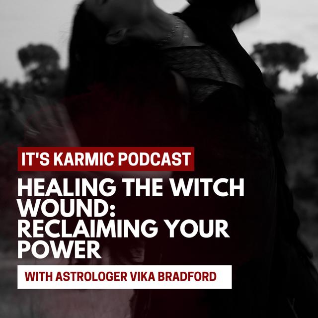 76. Healing the Witch Wound: Reclaiming Your Power - podcast episode cover