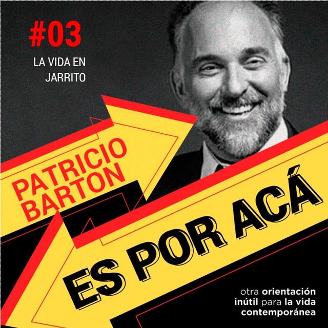 ES POR ACÁ #03 - La vida en jarrito - podcast episode cover