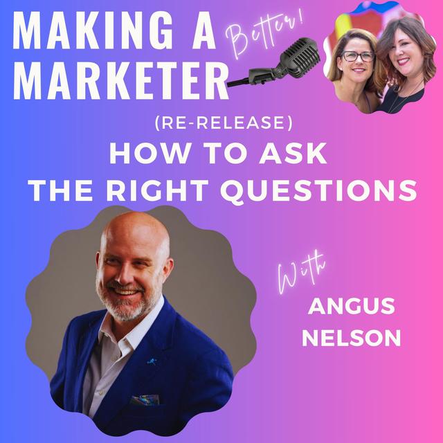 (Re-Release) How to Ask the Right Questions with Angus Nelson - podcast episode cover