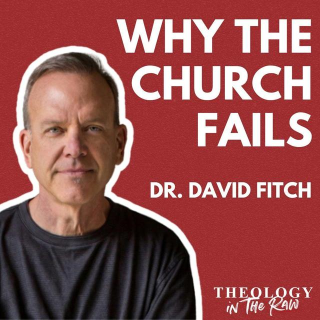 Why the Church Fails When It's on the Wrong Side of Power: Dr. David Fitch - podcast episode cover