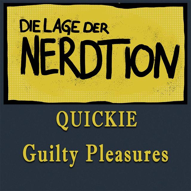 Quickie - Guilty Pleasures - podcast episode cover