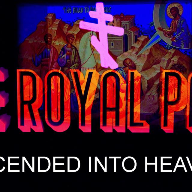 "Ascended Into Heaven" (The Royal Path Ep 021) - podcast episode cover
