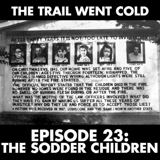 The Trail Went Cold - Episode 23 - The Sodder Children - podcast episode cover
