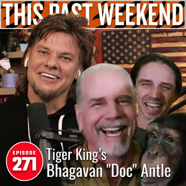 Tiger King's Bhagavan "Doc" Antle | This Past Weekend w/ 271 - podcast episode cover