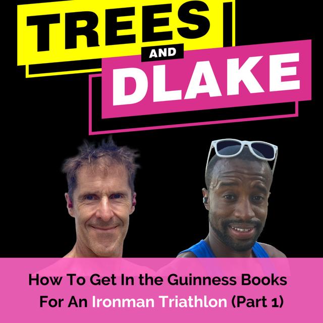 (Part 1) How To Get In The Guinness Books for an Ironman Triathlon with Mike Trees - podcast episode cover