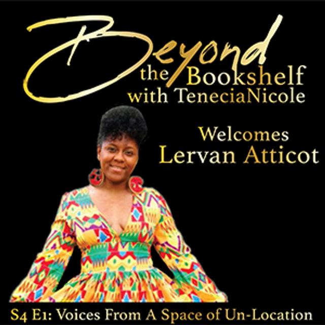 S4 E1: Voices From a Space of Un-location with Lervan Atticot - podcast episode cover