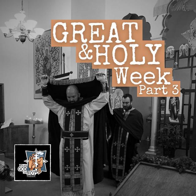 Great & Holy Week Part 3 - podcast episode cover