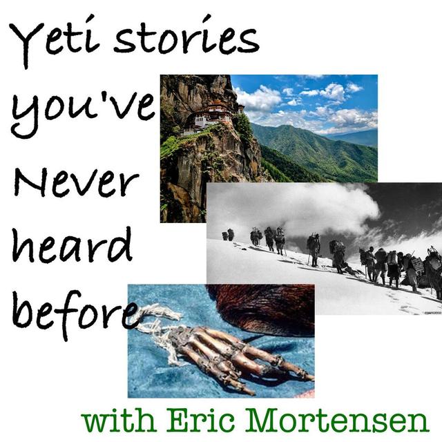 253 - Yeti Stories You've Never Heard Before - with Eric Mortensen - podcast episode cover