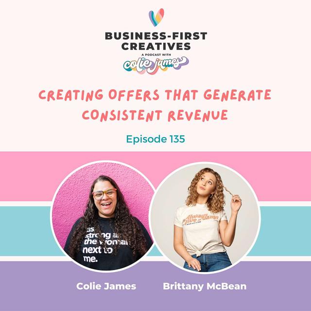 Creating Offers that Generate Consistent Revenue (Beyond Services: Expanding Your Offer Suite) with Brittany McBean - podcast episode cover