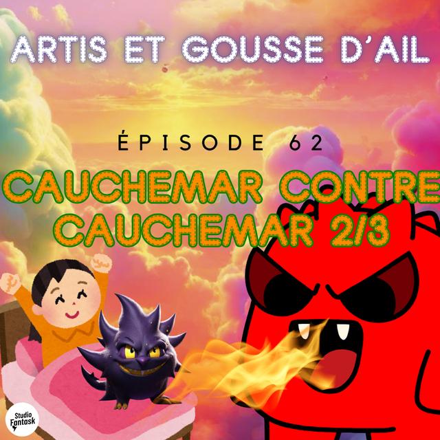 #62 - Cauchemar contre cauchemar (partie 2/3) - podcast episode cover