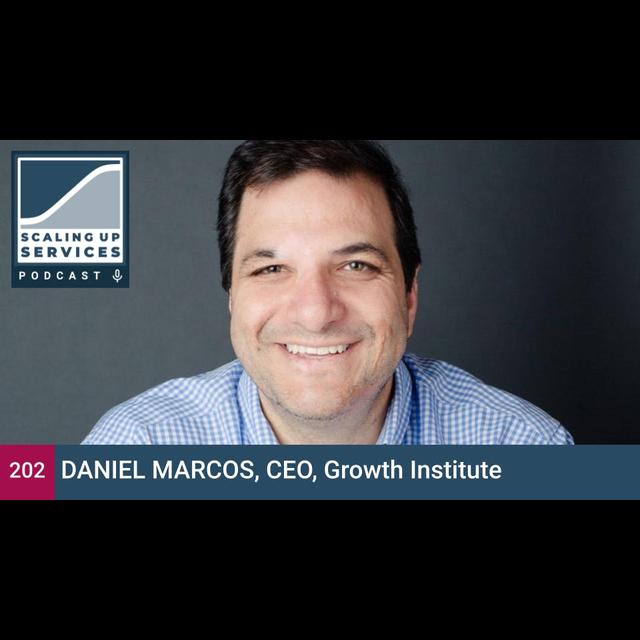 Daniel Marcos, CEO, Growth Institute - podcast episode cover