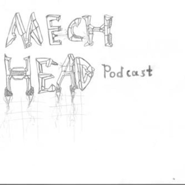 MechHead Podcast #30! - podcast episode cover