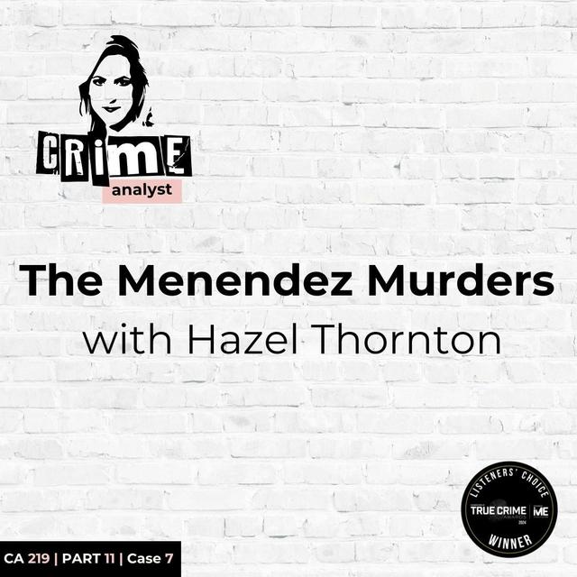 Ep 219: The Menendez Murders with Hazel Thornton, Part 11 - podcast episode cover