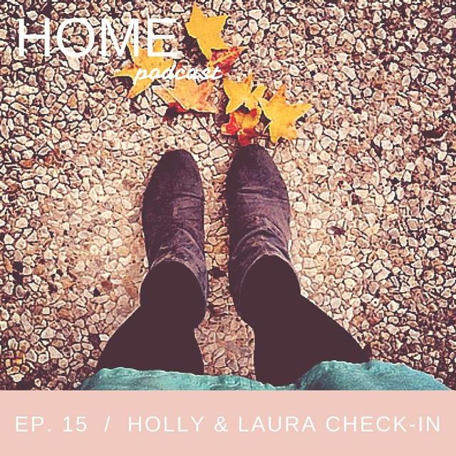 Episode 15: Checking-In (Home, Work, Sobriety, Love) - podcast episode cover