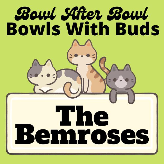 Episode 164 ★ Bowls With Buds ★ The Bemroses - podcast episode cover