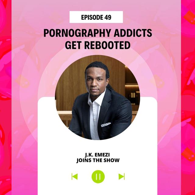 Pornography Addicts Get Rebooted - podcast episode cover