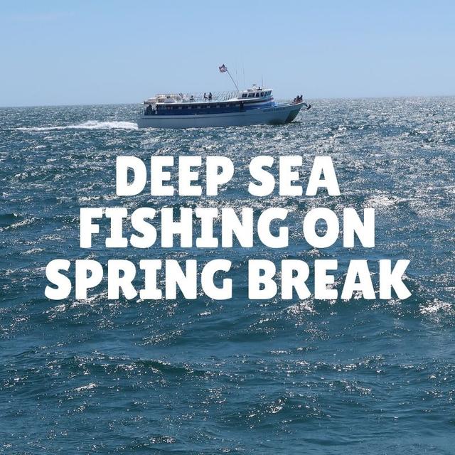 Deep Sea Fishing on Spring Break - podcast episode cover