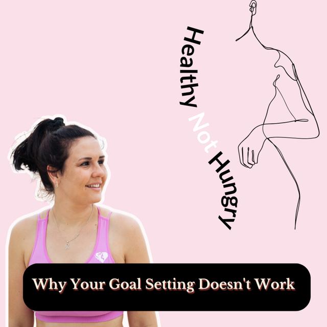 Why Your Goal Setting Doesn't Work - podcast episode cover