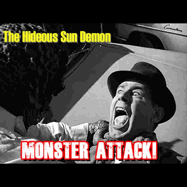 The Hideous Sun Demon | Monster Attack Ep. 102 - podcast episode cover