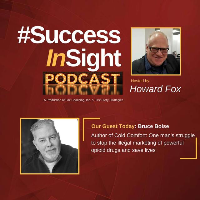 Bruce Boise - Author of Cold Comfort: One man's struggle to stop the illegal marketing of powerful opioid drugs and save lives - podcast episode cover