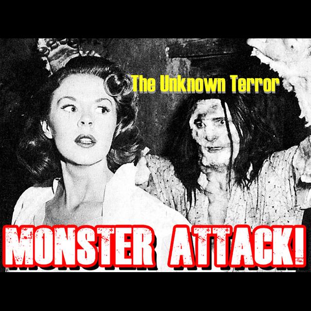 The Unknown Terror | Monster Attack Ep. 141 - podcast episode cover