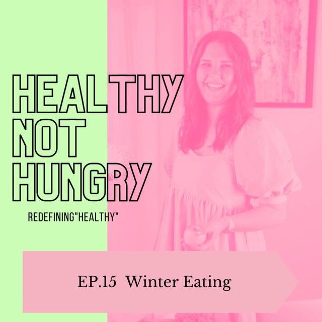 Ep 15: Winter Eating - podcast episode cover