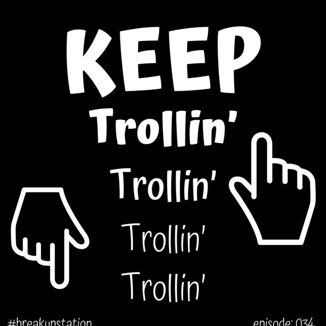Stop Trolling - Episode: 034 - podcast episode cover