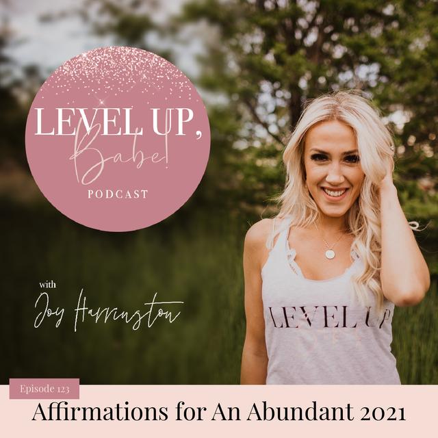 123. Affirmations for An Abundant 2021 - podcast episode cover