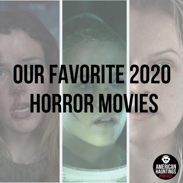 Our Favorite 2020 Horror Movies - podcast episode cover
