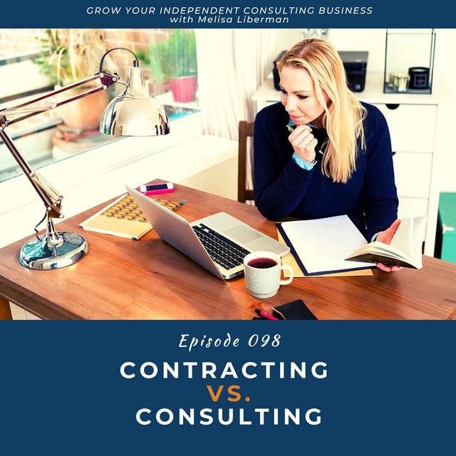 EP. 098 Consulting vs. Contracting - podcast episode cover